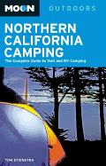 Moon Northern California Camping: The Complete Guide to Tent and RV Camping