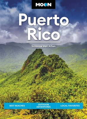 Moon Puerto Rico: Best Beaches, Outdoor Adventures, Local Favorites - Van Atten, Suzanne