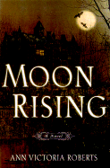 Moon Rising - Roberts, Ann Victoria