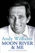 "Moon River" and Me: The Autobiography