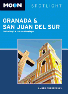 Moon Spotlight Granada & San Juan del Sur: Including La Isla de Ometepe