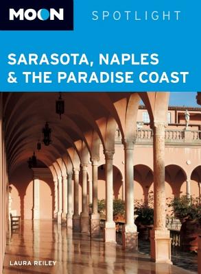 Moon Spotlight Sarasota, Naples & the Paradise Coast - Reiley, Laura