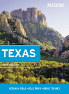 Moon Texas: Getaway Ideas, Road Trips, BBQ & Tex-Mex