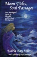 Moon Tides, Soul Passages: [Your Astrological Cycles for Personal and Spiritual Development]