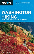 Moon Washington Hiking: The Complete Guide to More Than 400 Hikes