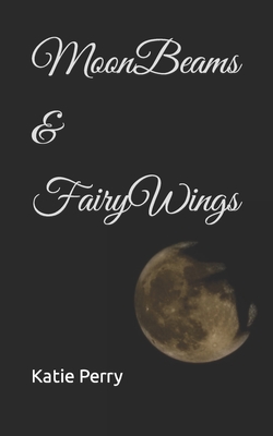 MoonBeams & FairyWings - Perry, Katie