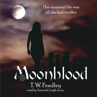 Moonblood - Fendley, T W, and Jerry, Amanda Leigh (Read by)