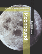 Moonbound: The Story Of Chandrayaan Missions