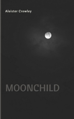 Moonchild - Crowley, Aleister