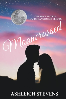 Mooncrossed - Stevens, Ashleigh