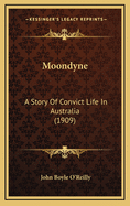 Moondyne: A Story of Convict Life in Australia (1909)