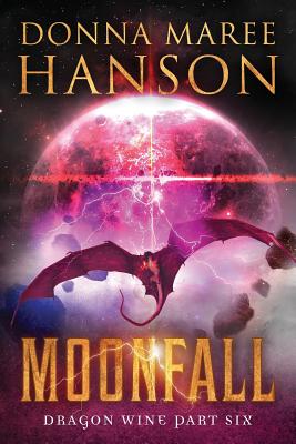 Moonfall: Dragon Wine Part Six - Hanson, Donna Maree