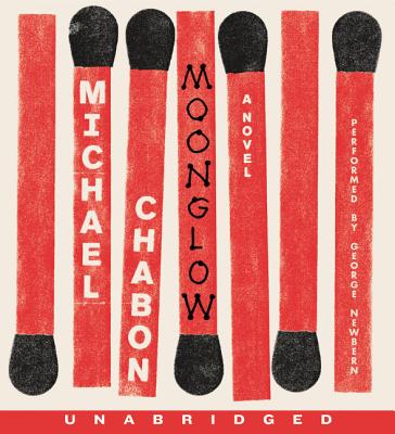 Moonglow - Chabon, Michael, and Newbern, George (Read by)