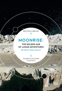 Moonrise: The Golden Age of Lunar Adventures