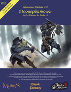 Moonspike Tower: Classic Fantasy Adventure Module M2