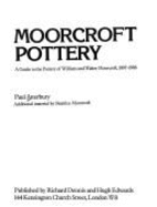 Moorcroft Pottery: Guide to the Pottery of William and Walter Moorcroft, 1897-1986