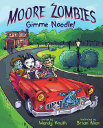 Moore Zombies: Gimme Noodle!