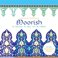 Moorish: 70 Designs to Help You de-Stress