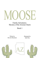 Moose: Mystery of the Arizona Charm