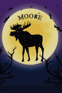 Moose Notebook Halloween Journal: Spooky Halloween Themed Blank Lined Composition Book/Diary/Journal for Moose Lovers, 6 X 9, 130 Pages, Full Moon, Bats, Scary Trees