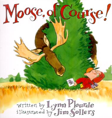 Moose, of Course! - Plourde, Lynn