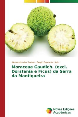 Moraceae Gaudich. (Excl. Dorstenia E Ficus) Da Serra Da Mantiqueira - Dos Santos Alessandra, and Romaniuc Neto Sergio