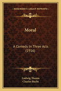 Moral: A Comedy In Three Acts (1916)