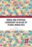 Moral and Spiritual Leadership in an Age of Plural Moralities