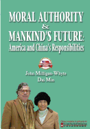 Moral Authority & Mankind's Future: America and China's Responsiblities