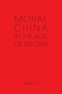 Moral China in the Age of Reform