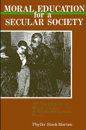 Moral Education for a Secular Society: The Development of Moral Laique in Nineteenth Century France