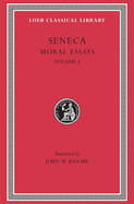 Moral Essays, Volume I: de Providentia. de Constantia. de Ira. de Clementia