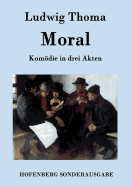 Moral: Komdie in drei Akten