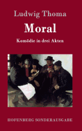 Moral: Komdie in drei Akten