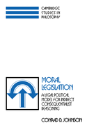 Moral Legislation: A Legal-Political Model for Indirect Consequentialist Reasoning