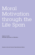 Moral Motivation Through the Life Span