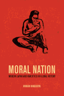 Moral Nation: Modern Japan and Narcotics in Global History Volume 29