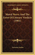 Moral Nerve and the Error of Literary Verdicts (1901)