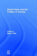 Moral Panic and the Politics of Anxiety