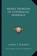 Moral Problems Of Interracial Marriage - Doherty, Joseph F