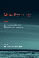 Moral Psychology, Volume 1: The Evolution of Morality: Adaptations and Innateness