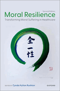 Moral Resilience: Transforming Moral Suffering in Healthcare