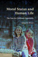 Moral Status and Human Life: The Case for Children's Superiority
