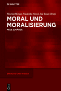 Moral Und Moralisierung: Neue Zug?nge