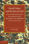 Moral Values and the Idea of God: The Gifford Lectures Delivered in the University of Aberdeen in 1