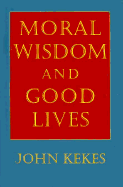 Moral Wisdom and Good Lives