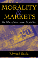 Morality & Markets: The Ethics of Government Regulation