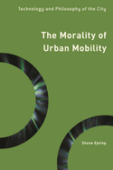 Morality of Urban Mobility: Technology and Philosophy of the City