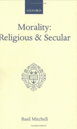 Morality: Religious and Secular: The Dilemma of the Traditional Conscience