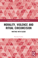 Morality, Violence, and Ritual Circumcision: Writing with Blood
